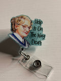 Help Is On The Way Dear Badge